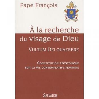 A la recherche du visage de Dieu, Vultum Quarere : Constitution apostolique sur la vie contemplative féminine