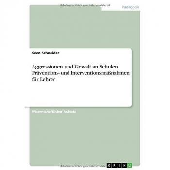 Aggressionen und Gewalt an Schulen