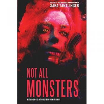 Not All Monsters: A Strangehouse Anthology by Women of Horror