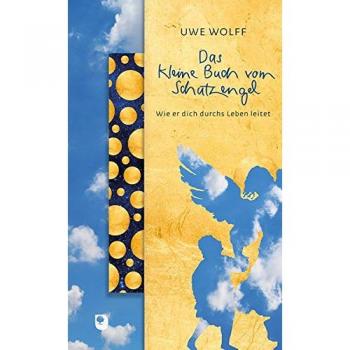 Das kleine Buch vom Schutzengel: Wie er dich durchs Leben leitet (Präsente Premium)