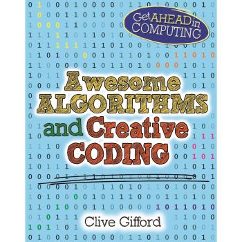 Awesome Algorithms & Creative Coding (Get Ahead In Computing) (Paperback)