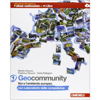 Geocommunity. Con Lab. competenze. Multimediale. Per la Scuola media. Con e-book. Con espansione online. Noi e l'ambiente europeo