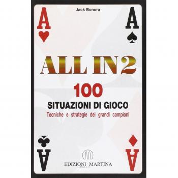 All in 2. 100 situazioni di gioco. Tecniche e strategie dei grandi campioni