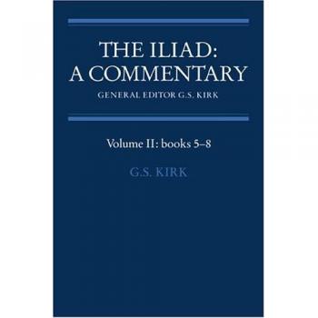 The Iliad: Commentary v2 Bk 5-8: A Commentary: Volume 2, Books 5-8 (ILIAD, A COMMENTARY)