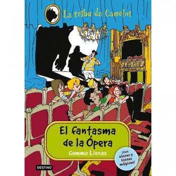 El fantasma de la ópera: La Tribu de Camelot III. Con olores y tintas mágicas (Tapa dura).