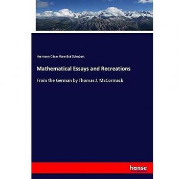 Mathematical Essays and Recreations: From the German by Thomas J. McCormack