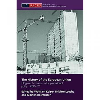 The History of the European Union: Origins of a Trans