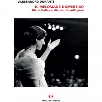 Il melomane domestico. Maria Callas e altri scritti sull'opera