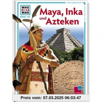 Lars Frühsorge Was Ist Was, Band 130: Maya, Inka Und Azteken