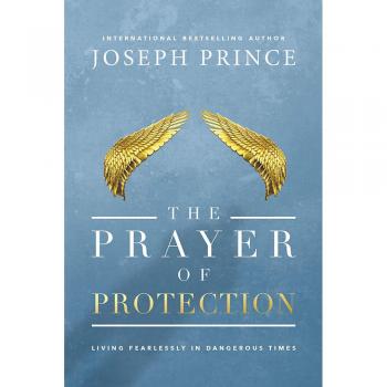 The Prayer of Protection: Living Fearlessly in Dangerous Times