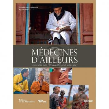 Médecines d'ailleurs : Rencontre avec ceux qui soignent autrement