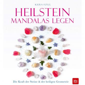 Heilstein-Mandalas legen: Die Kraft der Heilsteines & der heiligen Geometrie (BLV)