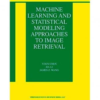 Machine Learning and Statistical Modeling Approaches to Image Retrieval