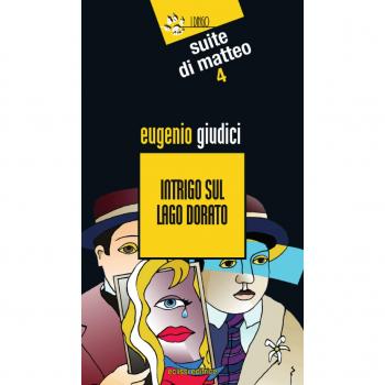 Intrigo sul lago dorato. Suite Di Matteo