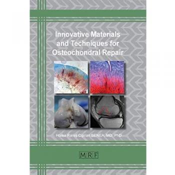 Innovative Materials and Techniques for Osteochondral Repair (Materials Research Foundations, Band 62)