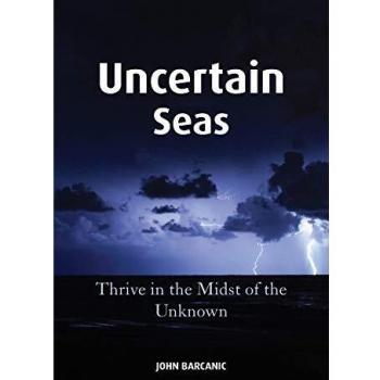 Uncertain Seas: Thrive in the Midst of the Unknown