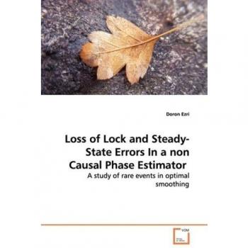 Loss of Lock and Steady-State Errors In a non Causal Phase Estimator