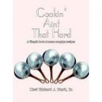 Cookin' Aint That Hard: A Simple Look at Some Complex Recipes