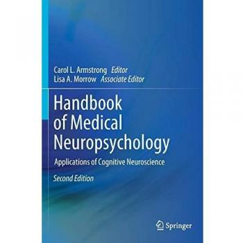 Handbook of Medical Neuropsychology: Applications of Cognitive Neuroscience