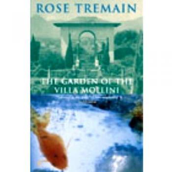 Rose Tremain The Garden Of The Villa Mollini: And Other Stories