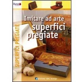Imitare ad arte superfici pregiate. Ediz. illustrata