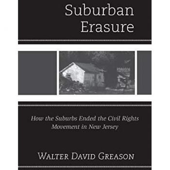 Suburban Erasure: How the Suburbs Ended the Civil Rights Movement in New Jersey