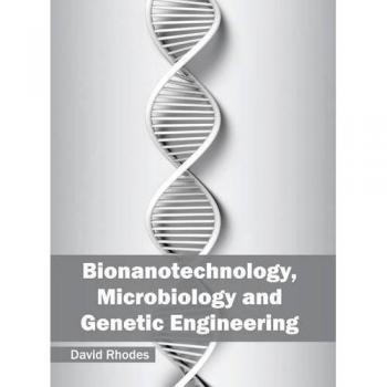 Bionanotechnology, Microbiology and Genetic Engineering