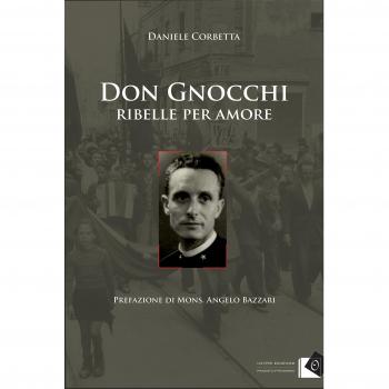 Ribelle per amore. Don Gnocchi nella Resistenza