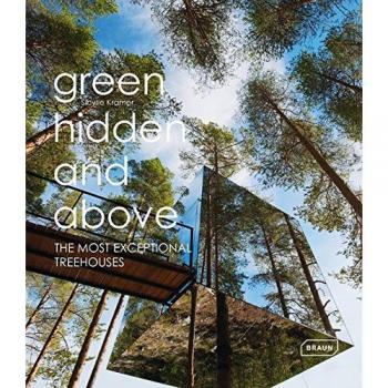 Green, hidden and above: The most exceptional treehouses.