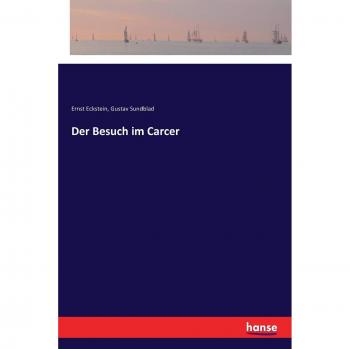 Der Besuch im Carcer
