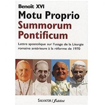 Summorum Pontificum : Lettre apostolique en forme de Motu Proprio sur l'usage de la liturgie romaine antérieure à la réforme de 1970