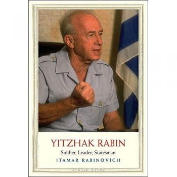 YITZHAK RABIN: Soldier, Leader, Statesman