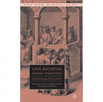 Late Medieval Jewish Identities: Iberia and Beyond