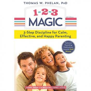 1-2-3 Magic : 3-Step Discipline for Calm, Effective, and Happy Parenting