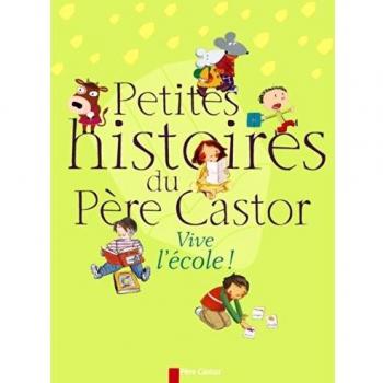 Petites histoires du Père Castor : Vive l'école !