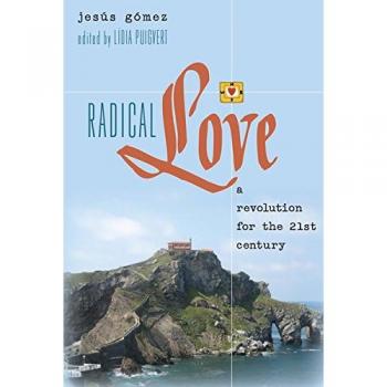 Radical Love: A Revolution for the 21 st  Century (Teaching Contemporary Scholars)