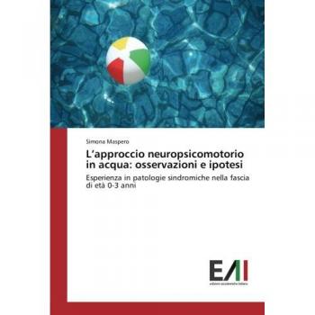Maspero, Simona: L¿approccio neuropsicomotorio in acqua: osservazioni e ipotesi