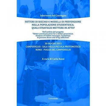 Fattori di rischio e modelli di prevenzione nella popolazione studentesca. Quali strategie mettere in atto?