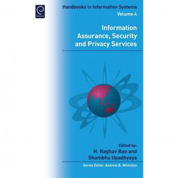 Information Assurance, Security and Privacy Services, Handbooks in Information Systems