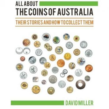 All About The Coins of Australia: Their Stories and How to Collect Them