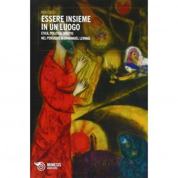 Essere insieme in un luogo. Etica, politica, diritto nel pensiero di Emmanuel Levinas