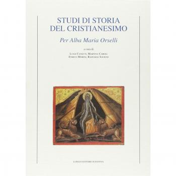 Studi di storia del cristianesimo. Per Alba Maria Orselli