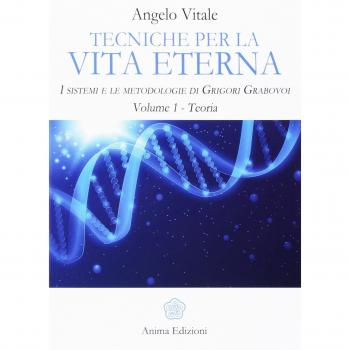 Tecniche per la vita eterna. I sistemi e le metodologie di Grigori Grabovoi. Teoria