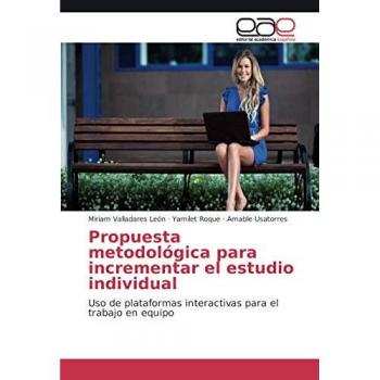 Propuesta metodológica para incrementar el estudio individual: Uso de plataformas interactivas para el trabajo en equipo