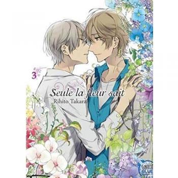 Seule la fleur sait T03