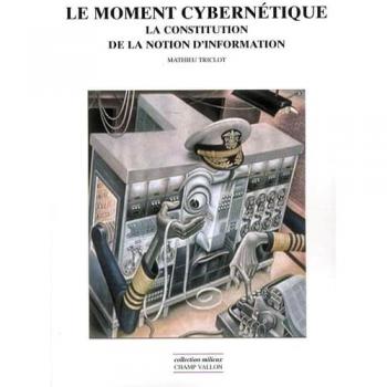 Le moment cybernétique : La constitution de la notion d'information