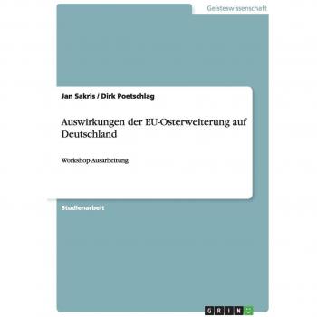 Auswirkungen der EU-Osterweiterung auf Deutschland: Workshop-Ausarbeitung