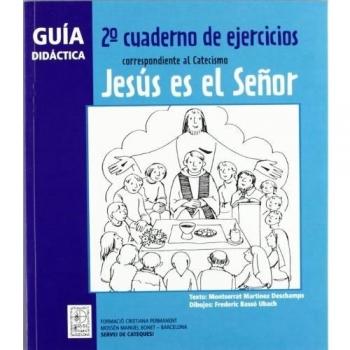 Guía didáctica 2º cuaderno de ejercicios correspondiente al catecismo jesús es el señor (Tapa blanda).
