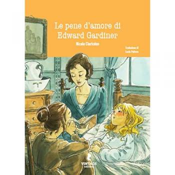 Le pene d'amore di Edward Gardiner. Un prequel di Orgoglio & Pregiudizio