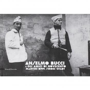 Anselmo Bucci e gli amici del Novecento. Martini, Oppi, Sironi, Wildt. Catalogo della mostra (Fano, 22 giugno-30 settembre 2012)